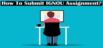 How To Submit IGNOU Assignment?