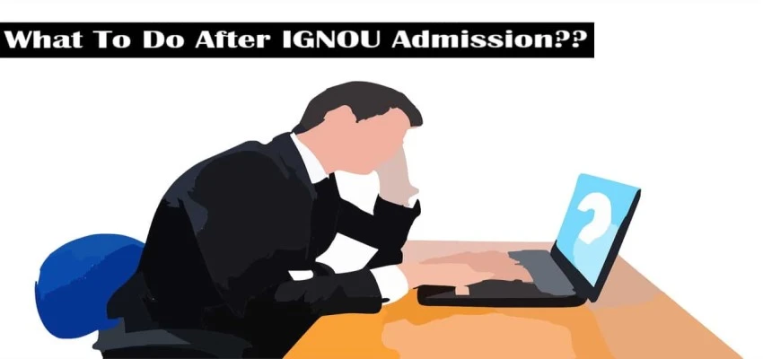 What to do after IGNOU Admission?