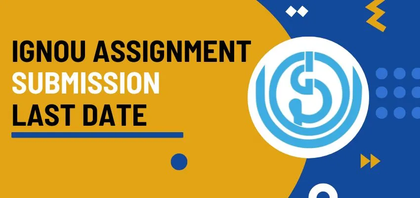 last date for the submission of ignou assignment